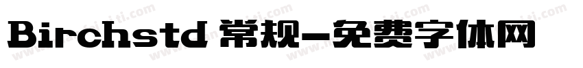 Birchstd 常规字体转换